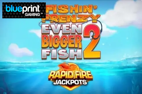 Fishin' Frenzy Even Bigger Fish 2